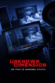 Unknown Dimension: The Story of Paranormal Activity (2021)