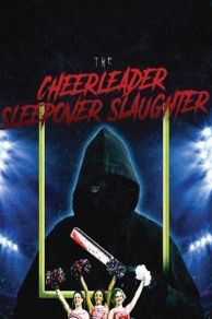 The Cheerleader Sleepover Slaughter (2022)