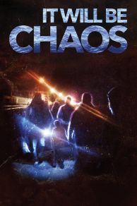 It Will be Chaos (2018)