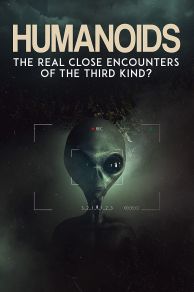 Humanoids: The Real Close Encounters of the Third Kind? (2022) (2022)