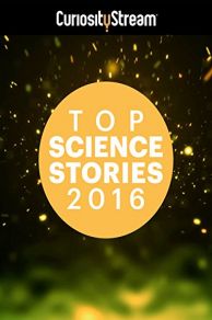 Top Science Stories of 2016 (2016)