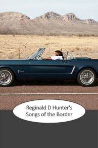 Reginald D Hunters Songs of the Border (2018)