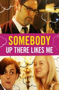 Somebody Up There Likes Me (2012)