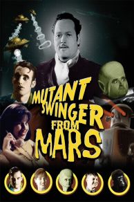 Mutant Swinger from Mars (2009)