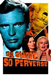 So Sweet... So Perverse (1969)