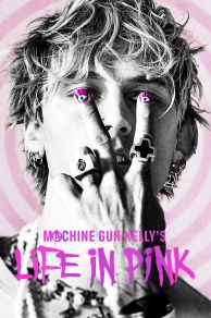 Machine Gun Kellys Life in Pink (2022)