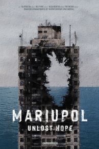 Mariupol. Unlost Hope (2022)