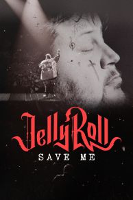 Jelly Roll: Save Me (2023)