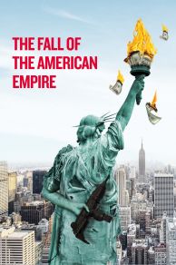 The Fall of the American Empire (2018)