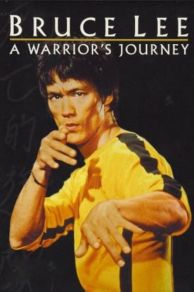 Bruce Lee: A Warriors Journey (2000)