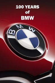 100 Years of BMW - The History of a Global Company (2016)