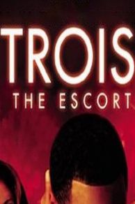 Trois 3: The Escort (2004)