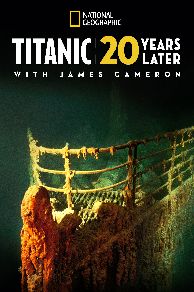 Titanic: 20 Years Later with James Cameron  (2017)