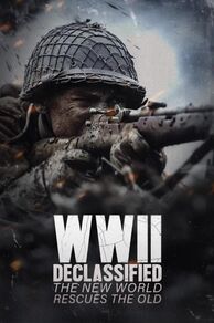 WWII Declassified: The New World Rescues the Old (2025)