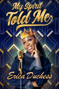 Erica Duchess: My Spirit Told Me (2022)