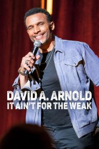 David A. Arnold: It Aint for the Weak (2022)