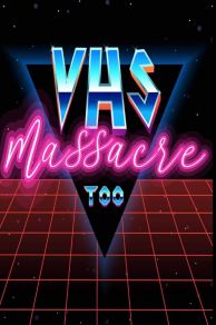 VHS Massacre Too (2020)