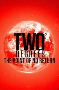 Two Degrees: The Point of No Return (2017)