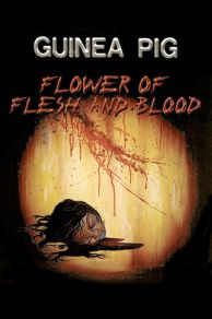 Guinea Pig 2: Flower of Flesh and Blood (1985)