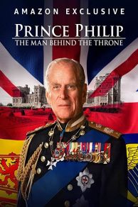 Prince Philip: The Man Behind the Throne (2021)