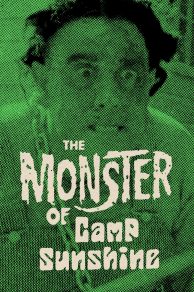 The Monster of Camp Sunshine or How I Learned to Stop Worrying and Love Nature (1964)