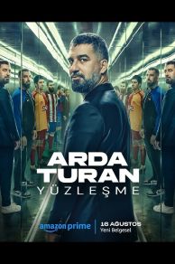 Arda Turan: Confrontation (Yuzlesme) (2024)