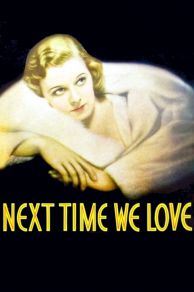 Next Time We Love (1936)