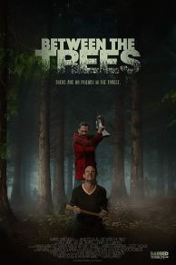 Between the Trees (2018)