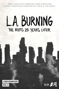 L.A. Burning: The Riots 25 Years Later (2017)