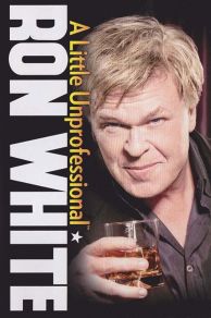 Ron White: A Little Unprofessional (2012)