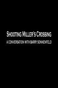 Shooting Millers Crossing: A Conversation with Barry Sonnenfeld (Video 2003) (2003)