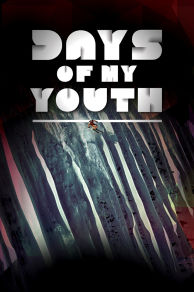 Days of My Youth (2014)