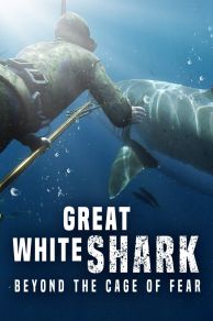 Great White Shark: Beyond the Cage of Fear (2013)