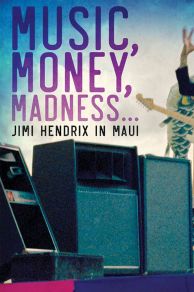 Music, Money, Madness... Jimi Hendrix in Maui (2021)