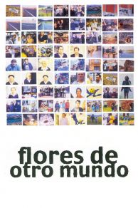 Flowers from Another World (Flores de otro mundo) (1999)