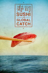 Sushi: The Global Catch (2011)