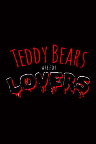 Teddy Bears are for Lovers (2016)