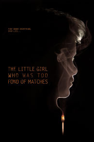 The Little Girl Who Was Too Fond of Matches (2017)
