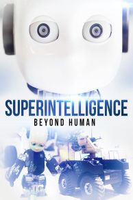 Superintelligence: Beyond Human (2019)