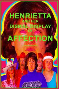 Henrietta and Her Dismal Display of Affection (2020)