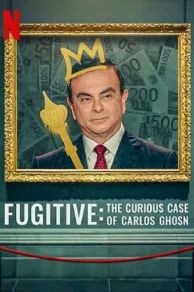 Fugitive: The Curious Case of Carlos Ghosn (2022)