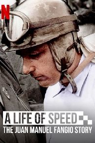 A Life of Speed: The Juan Manuel Fangio Story (2020)