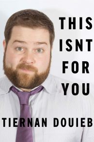 Tiernan Douieb: This Isnt for You (2018)