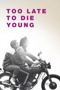 Too Late to Die Young (2018)