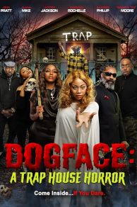 Dogface: A TrapHouse Horror (2021)