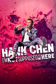 Hank Chen: Im Not Supposed to Be Here (2023)