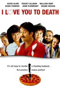 I Love You to Death (1990)