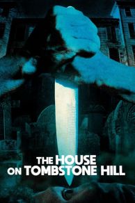 The House on Tombstone Hill (The Dead Come Home) (1989)