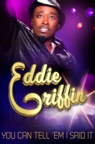 Eddie Griffin: You Can Tell Em I Said It! (2011)