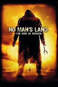 No Mans Land: The Rise of Reeker (2008)